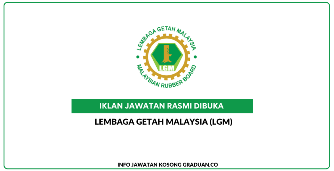 Permohonan Jawatan Kosong Lembaga Getah Malaysia LGM Portal Kerja