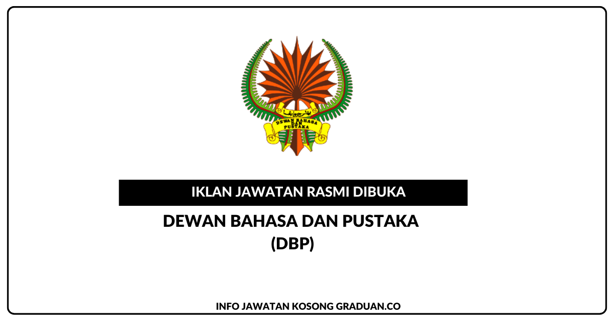 Permohonan Jawatan Kosong Dewan Bahasa Dan Pustaka Dbp • Portal Kerja Kosong Graduan 