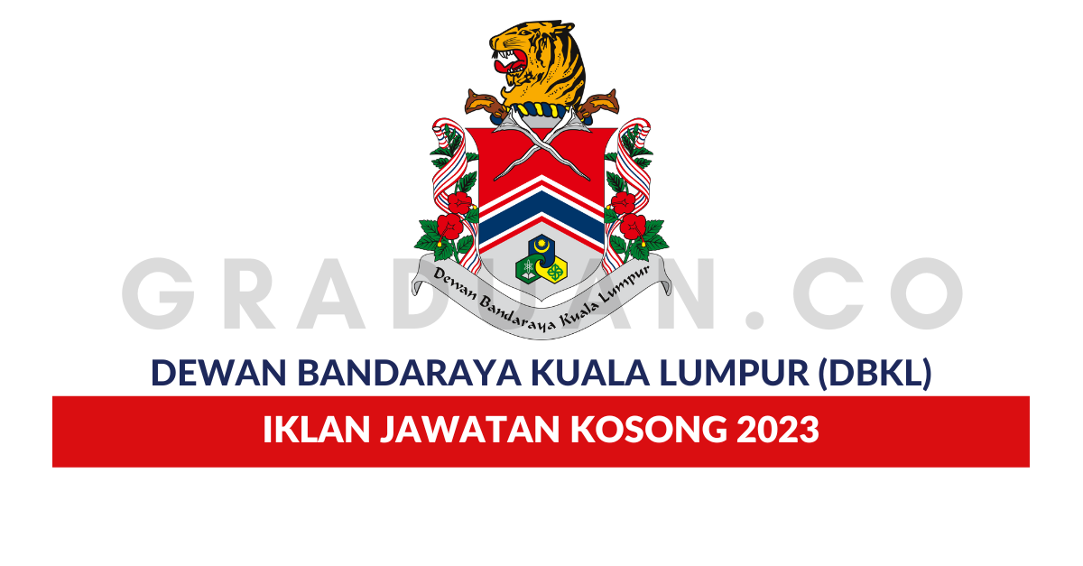 Permohonan Jawatan Kosong Dewan Bandaraya Kuala Lumpur (DBKL) • Portal ...