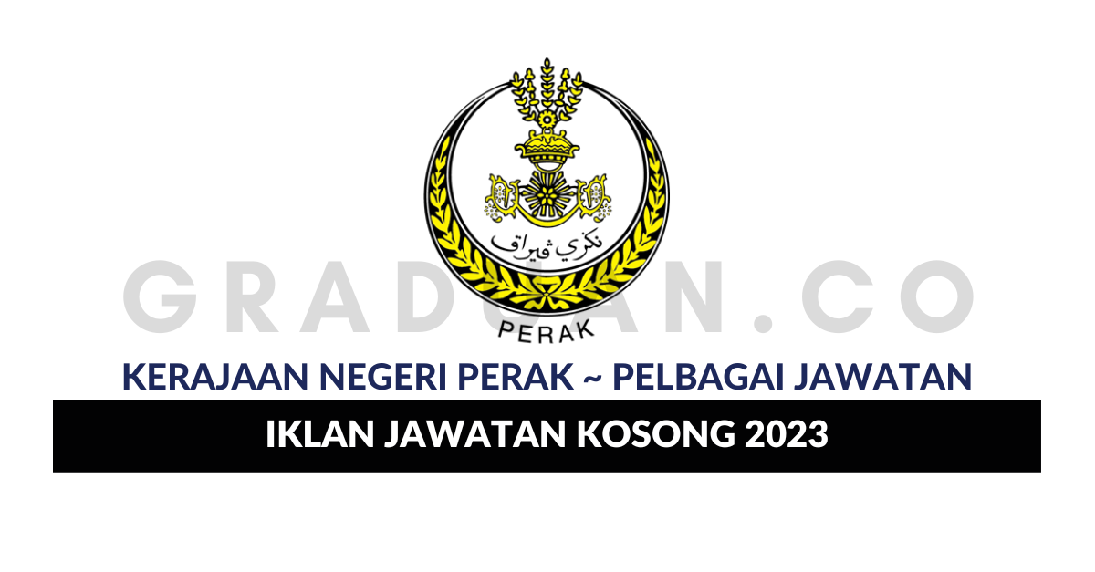 Permohonan Jawatan Kosong Kerajaan Negeri Perak • Portal Kerja Kosong ...