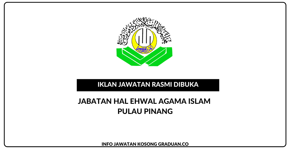 Permohonan Jawatan Kosong Jabatan Hal Ehwal Agama Islam Pulau Pinang ...