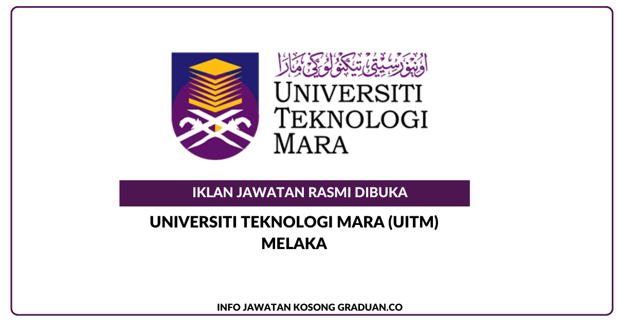 Permohonan Jawatan Kosong Universiti Teknologi Mara (UiTM) Melaka ...