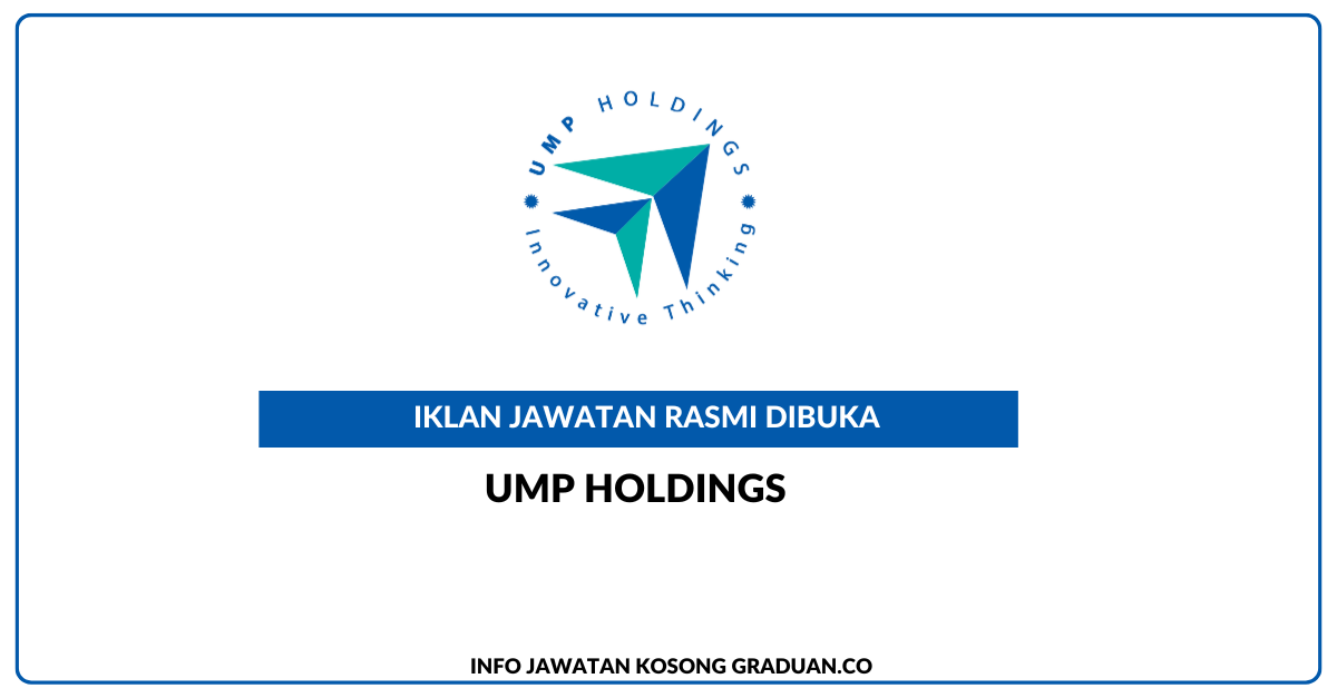 Permohonan Jawatan Kosong Ump Holdings • Portal Kerja Kosong Graduan