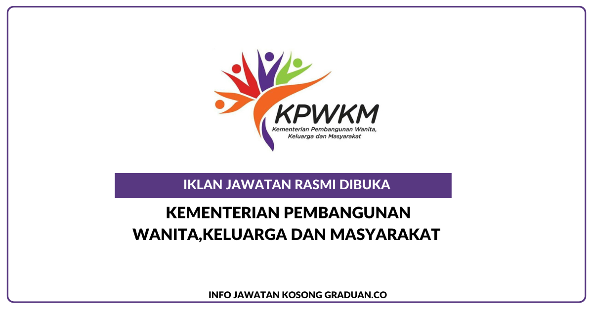 Permohonan Jawatan Kosong Kementerian Pembangunan Wanita,Keluarga Dan ...