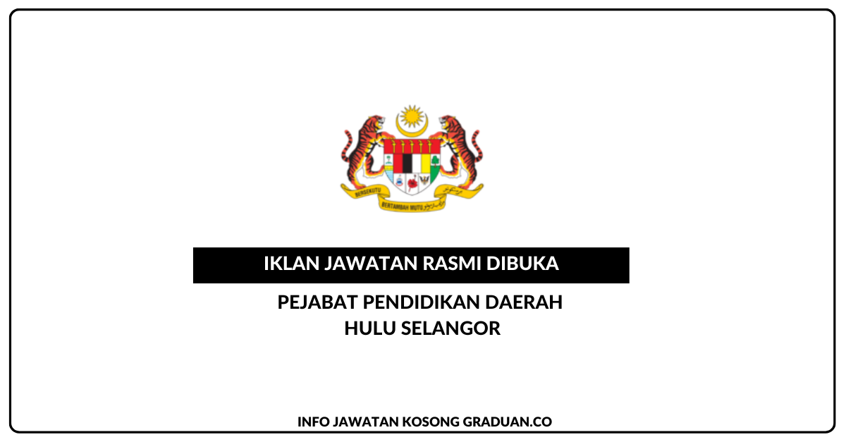 Permohonan Jawatan Kosong Pejabat Pendidikan Daerah Hulu Selangor • Portal Kerja Kosong Graduan