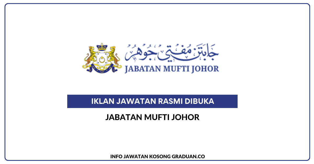 Permohonan Jawatan Kosong Jabatan Mufti Johor Portal Kerja Kosong Graduan