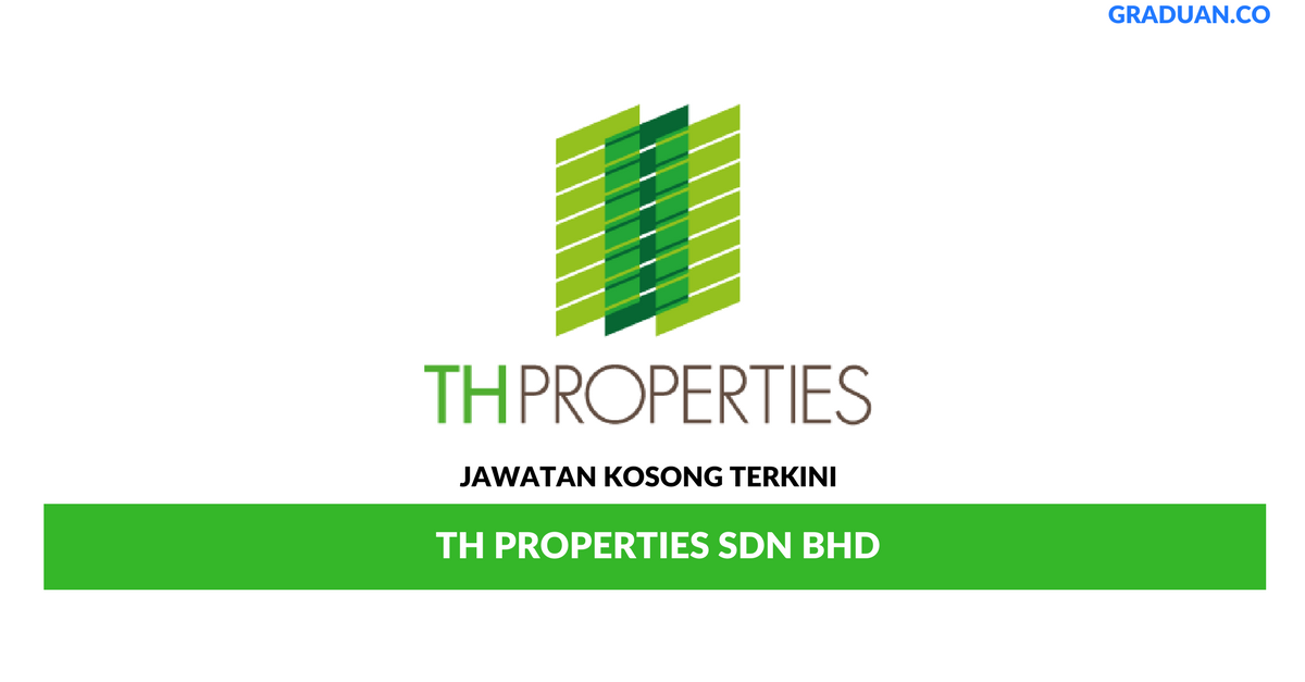 Permohonan Jawatan Kosong TH Properties Sdn Bhd • Portal ...