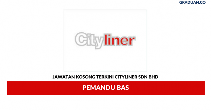 Permohonan Jawatan Kosong Terkini Cityliner Sdn Bhd Permohonan Jawatan Kosong Terkini Cityliner Sdn Bhd