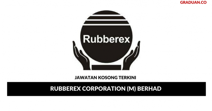 Permohonan Jawatan Kosong Terkini Rubberex Corporation (M) Berhad Permohonan Jawatan Kosong Terkini Rubberex Corporation (M) Berhad