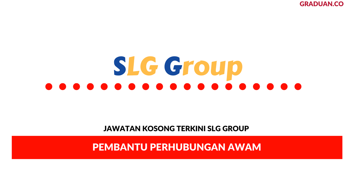 Permohonan Jawatan Kosong Terkini SLG Group