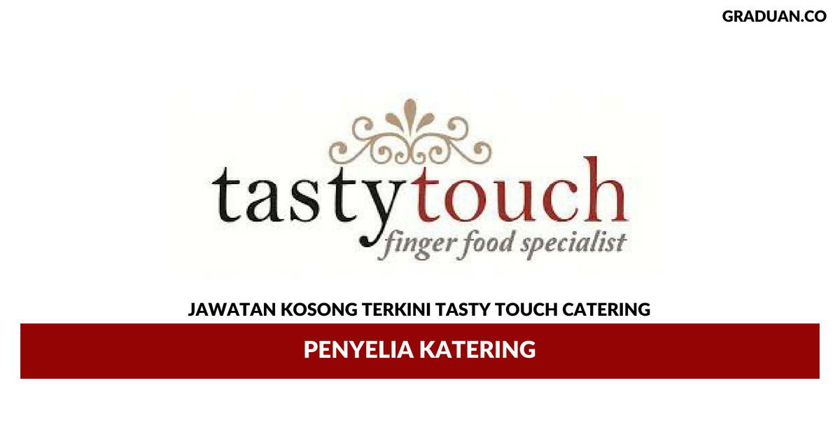 Permohonan Jawatan Kosong Terkini Tasty Touch Catering