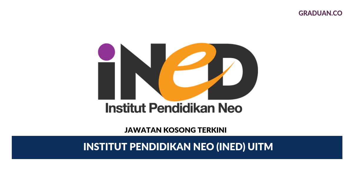 Jawatan Kosong Terkini Institut Pendidikan Neo (iNED) UiTM