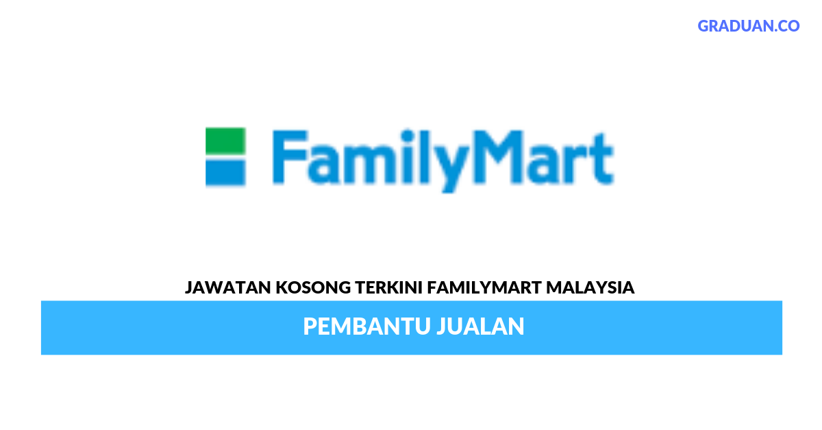 Permohonan Jawatan Kosong Terkini FamilyMart Malaysia