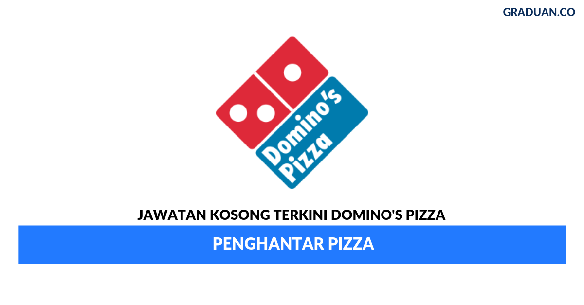 Permohonan Jawatan Kosong Terkini DOMINO'S PIZZA