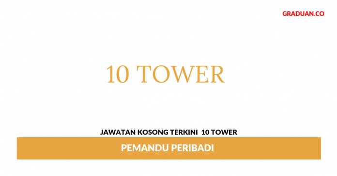 Permohonan Jawatan Kosong Terkini 10 Tower Permohonan Jawatan Kosong Terkini 10 Tower