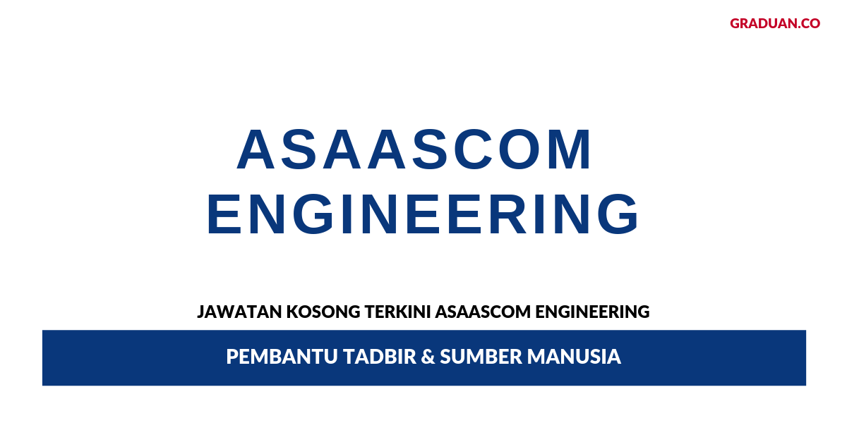 Permohonan Jawatan Kosong Terkini Asaascom Engineering