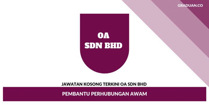 _Jawatan Kosong Terkini OA Sdn Bhd _Jawatan Kosong Terkini OA Sdn Bhd