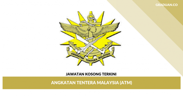 Jawatan Kosong Terkini Angkatan Tentera Malaysia (ATM) Jawatan Kosong Terkini Angkatan Tentera Malaysia (ATM)
