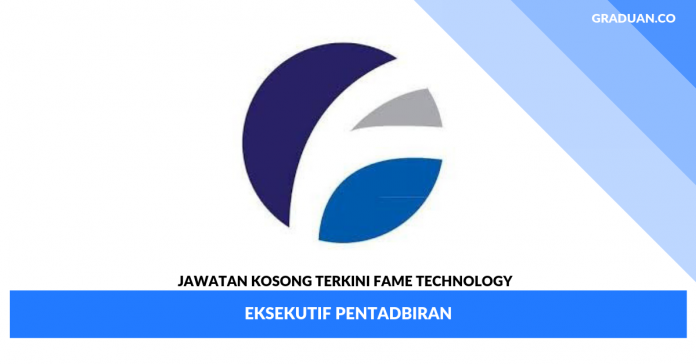 Jawatan Kosong Terkini Fame Technology Jawatan Kosong Terkini Fame Technology