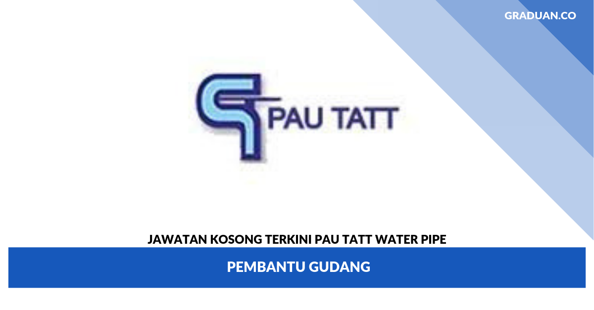 _Jawatan Kosong Terkini Pau Tatt Water Pipe
