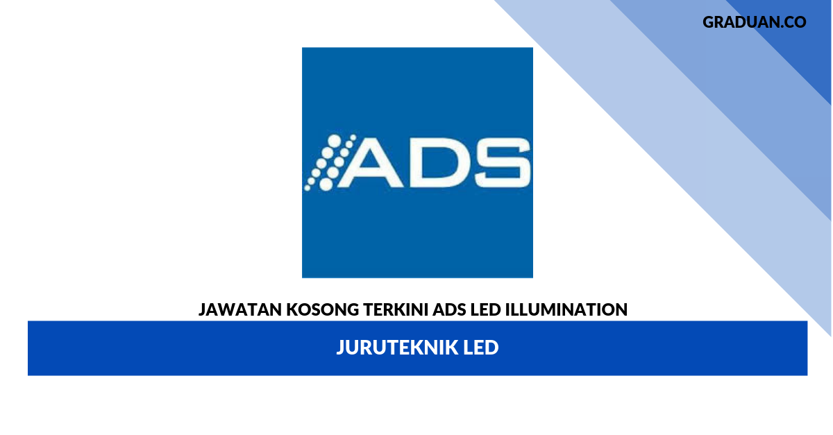 Permohonan Jawatan Kosong ADS LED Illumination _ Juruteknik LED