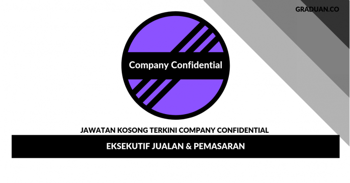 _Permohonan Jawatan Kosong Company Confidential _ Eksekutif Jualan & Pemasaran _Permohonan Jawatan Kosong Company Confidential _ Eksekutif Jualan & Pemasaran