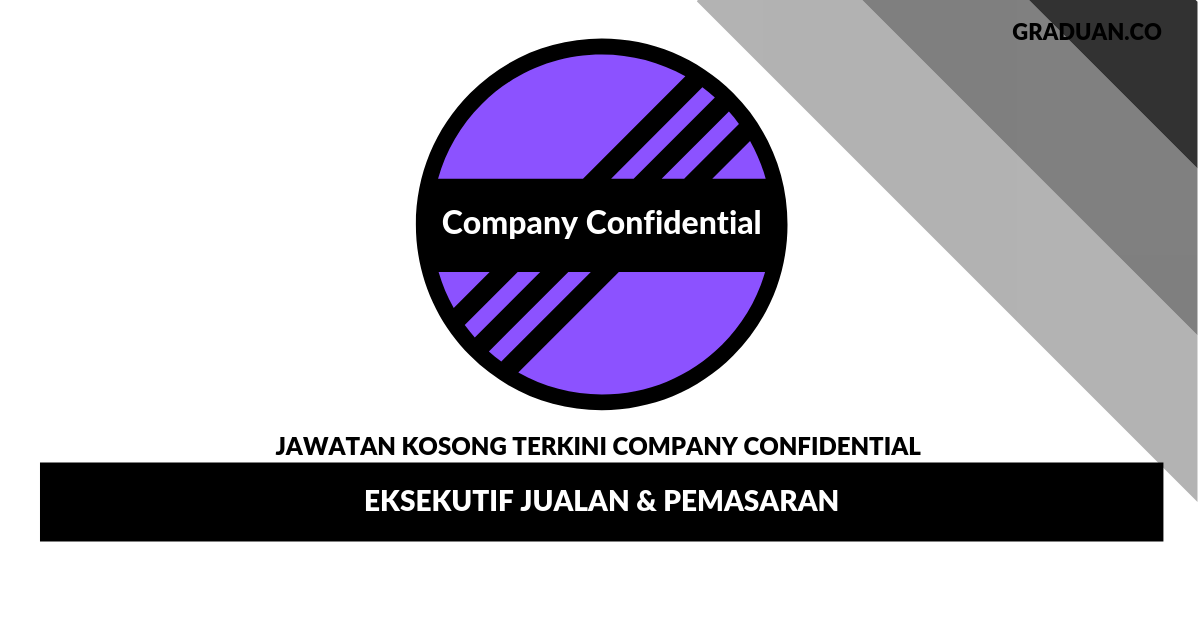 _Permohonan Jawatan Kosong Company Confidential _ Eksekutif Jualan & Pemasaran