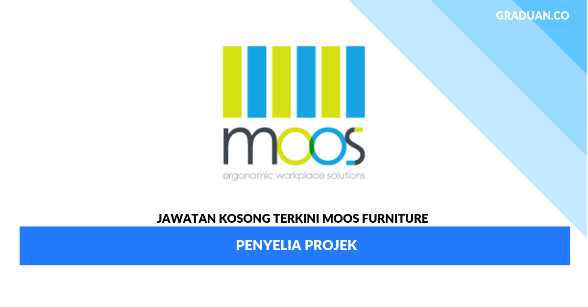 Permohonan Jawatan Kosong MOOS Furniture _ Penyelia Projek