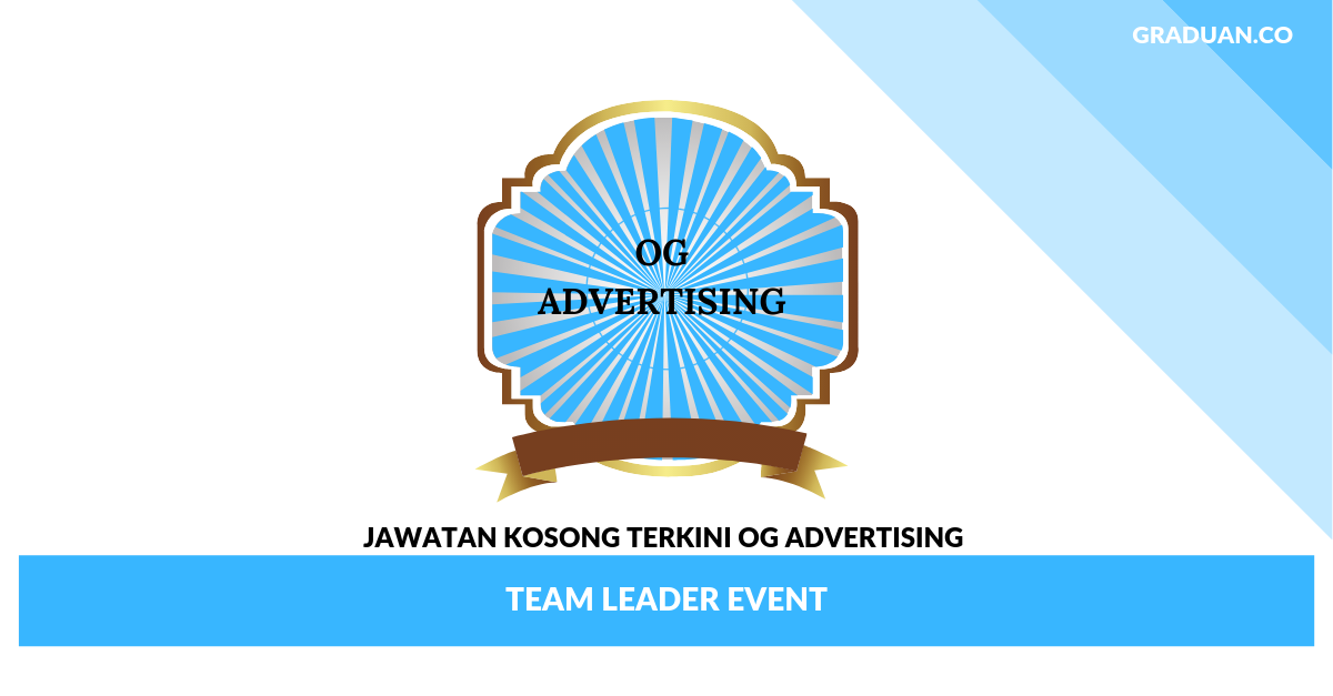 Jawatan Kosong Terkini OG Advertising _ Team Leader Event