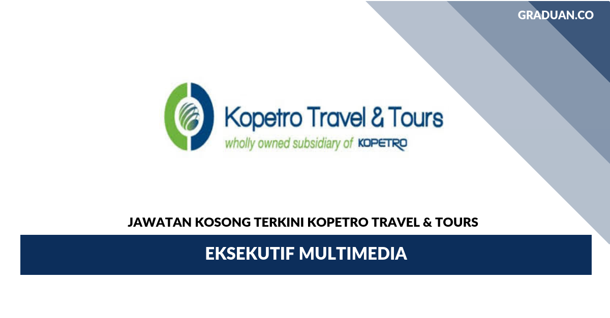 Permohonan Jawatan Kosong Terkini KOPETRO Travel & Tours _ Eksekutif Multimedia