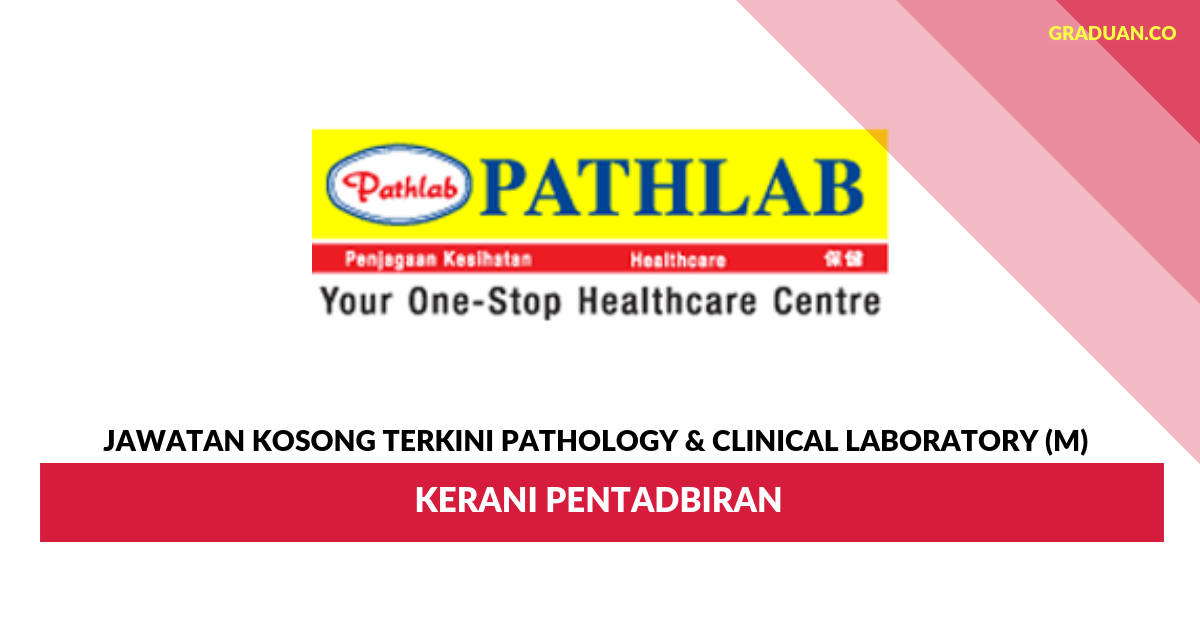 Permohonan Jawatan Kosong Terkini Pathology & Clinical Laboratory (M) _ Kerani Pentadbiran
