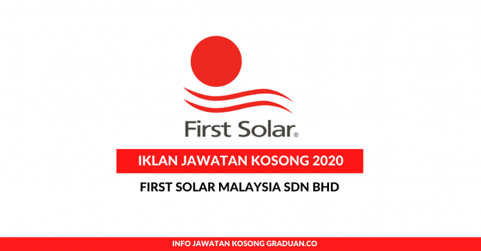Permohonan Jawatan Kosong First Solar Malaysia Sdn Bhd ...