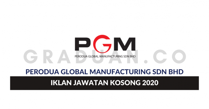 Permohonan Jawatan Kosong Perodua Global Manufacturing Sdn Bhd • Portal