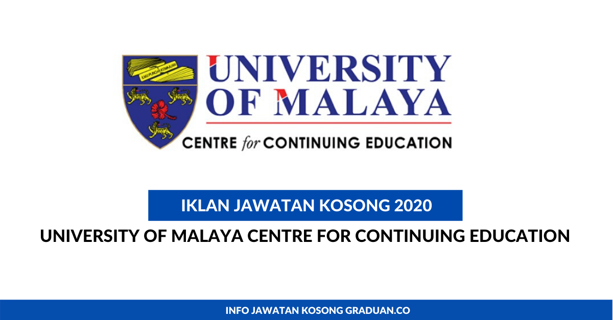 Permohonan Jawatan Kosong University Of Malaya Centre For Continuing Education • Portal Kerja