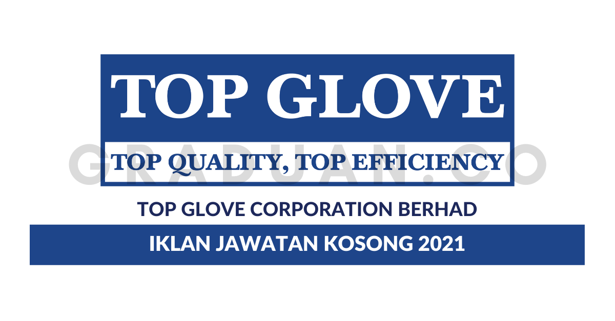 Top Glove Corporation Berhad • Jawatan Kosong