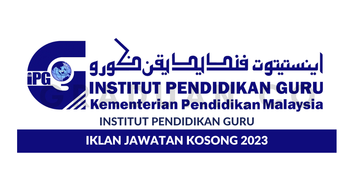 Permohonan Jawatan Kosong Institut Pendidikan Guru Malaysia Ipgm