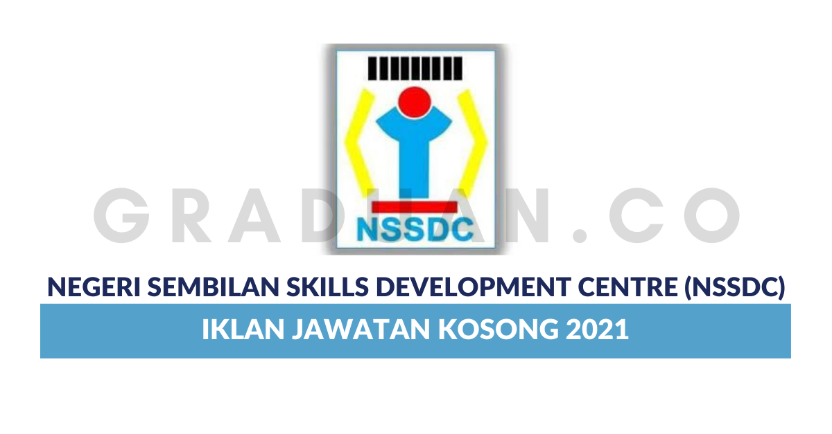 Negeri Sembilan Skills Development Centre Nssdc Jawatan Kosong