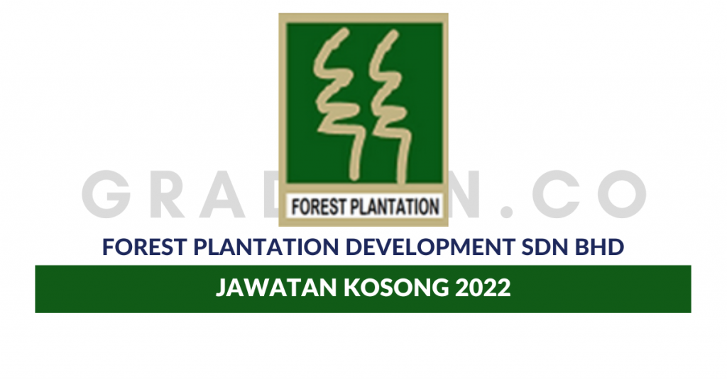 Forest Plantation Development Sdn Bhd • Jawatan Kosong