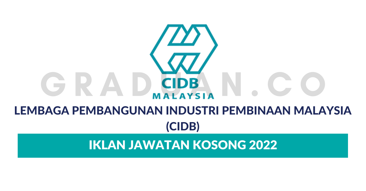 Lembaga Pembangunan Industri Pembinaan Malaysia (CIDB) • Jawatan Kosong
