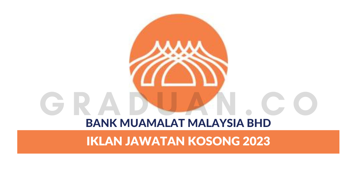 Permohonan Jawatan Kosong Bank Muamalat Malaysia Bhd • Portal Kerja ...