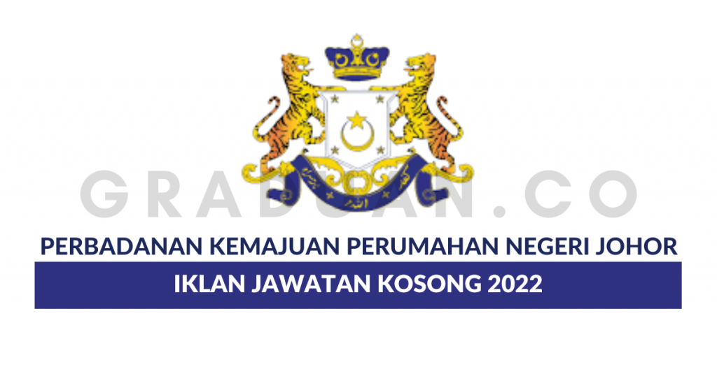 Perbadanan Kemajuan Perumahan Negeri Johor • Jawatan Kosong