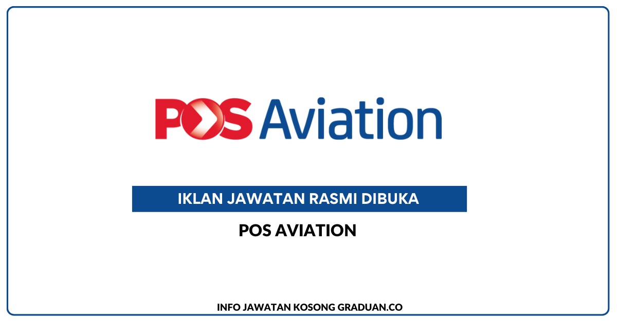 Permohonan Jawatan Kosong Pos Aviation • Portal Kerja Kosong Graduan