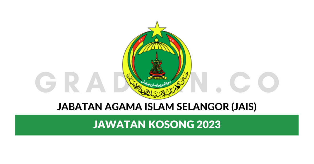 Permohonan Jawatan Kosong Jabatan Agama Islam Selangor (JAIS) • Portal ...