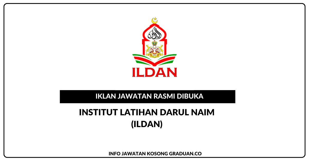 Permohonan Jawatan Kosong Institut Latihan Darul Naim Ildan Portal Kerja Kosong Graduan