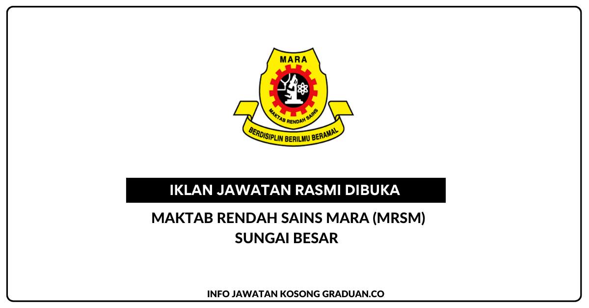 Permohonan Jawatan Kosong Maktab Rendah Sains Mara (MRSM) Sungai Besar ...