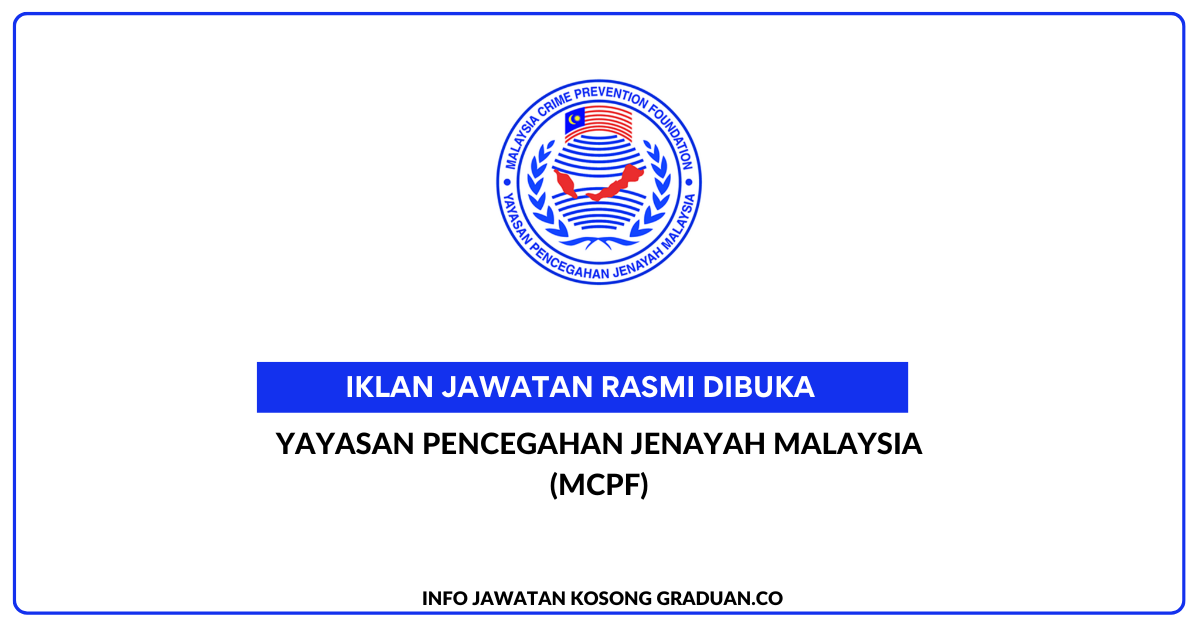 Permohonan Jawatan Kosong Yayasan Pencegahan Jenayah Malaysia (MCPF ...