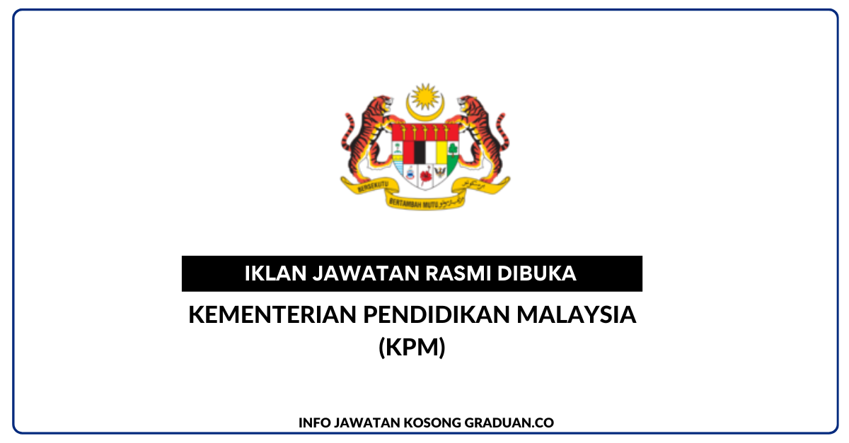 Permohonan Jawatan Kosong Kementerian Pendidikan Malaysia (KPM ...