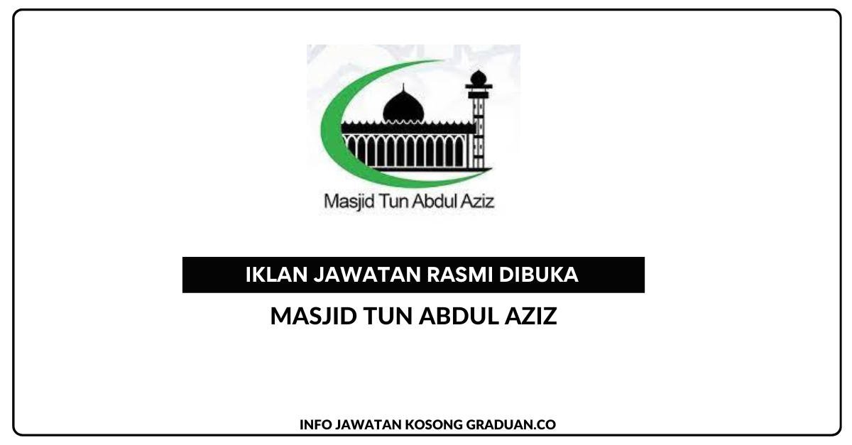 Permohonan Jawatan Kosong Masjid Tun Abdul Aziz • Portal Kerja Kosong ...