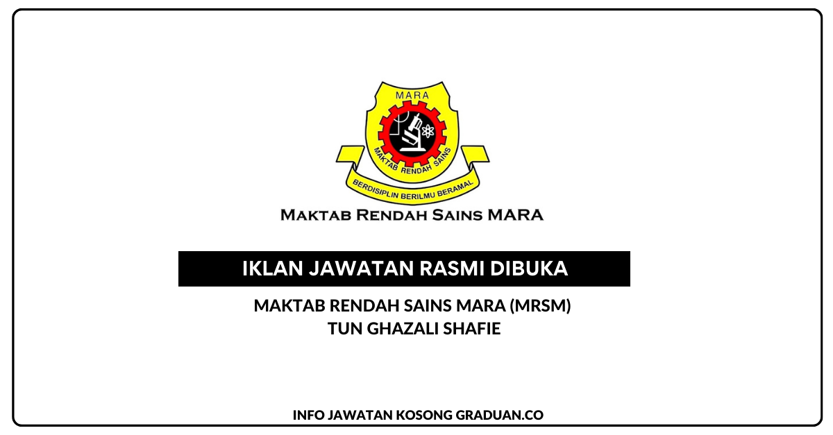 Permohonan Jawatan Kosong Maktab Rendah Sains Mara (MRSM) Tun Ghazali ...