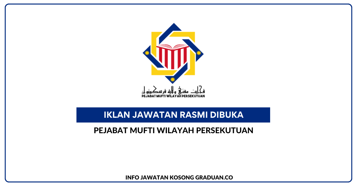 Permohonan Jawatan Kosong Pejabat Mufti Wilayah Persekutuan ~ Pembantu ...